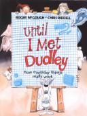 Cover of: Until I met Dudley | McGough, Roger.