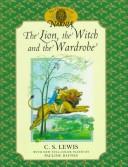 Cover of: The lion, the witch, and the wardrobe by C.S. Lewis