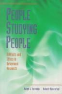 Cover of: People studying people: artifacts and ethics in behavioral research