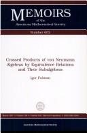 Cover of: Crossed products of von Neumann algebras by equivalence relations and their subalgebras by Igor Fulman