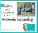 Cover of: Digging and discovery: Wisconsin archaeology