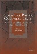 Cover of: Colonial power, colonial texts: India in the modern British novel