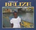 Cover of: Children of Belize by Frank J. Staub