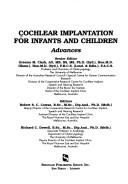 Cover of: Cochlear implantation for infants and children by senior editor, Graeme M. Clark ; editors, Robert S.C. Cowan, Richard C. Dowell.
