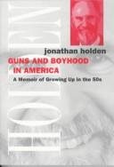Guns and boyhood in America by Jonathan Holden