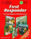 Cover of: First responder: your first response in emergency care