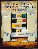Cover of: Build your own universal computer interface by Bruce A. Chubb