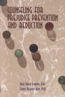 Cover of: Counseling for prejudice prevention and reduction
