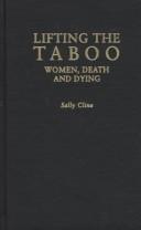 Cover of: Lifting the taboo: women, death, and dying