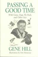 Cover of: Passing a good time: with guns, dogs, fly rods, and other joys