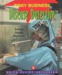 Cover of: Disease detective | Keith Elliot Greenberg