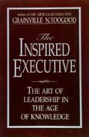 Cover of: The inspired executive: the art of leadership in the age of knowledge