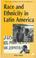 Cover of: Race and ethnicity in Latin America