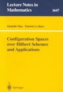 Cover of: Configuration spaces over Hilbert schemes and applications