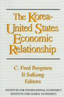 Cover of: The Korea-United States economic relationship
