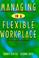 Cover of: Managing in a flexible workplace