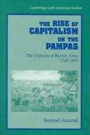 Cover of: The rise of capitalism on the pampas by Samuel Amaral