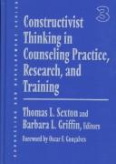 Cover of: Constructivist thinking in counseling practice, research, and training