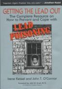 Cover of: Getting the lead out: the complete resource on how to prevent and cope with lead poisoning