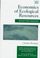 Cover of: Economics of ecological resources: selected essays