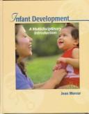 Cover of: Infant development: a multidisciplinary introduction