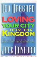 Cover of: Loving your city into the kingdom: city-reaching strategies for 21st-century revival