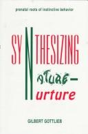 Synthesizing nature-nurture by Gilbert Gottlieb