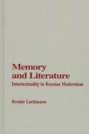 Cover of: Memory and literature: intertextuality in Russian modernism