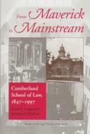 Cover of: From maverick to mainstream: Cumberland School of Law, 1847-1997