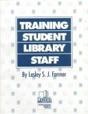 Cover of: Training student library staff by Lesley S. J. Farmer