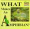 Cover of: What makes an amphibian?