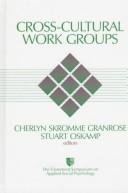 Cross-cultural work groups by Claremont Symposium on Applied Social Psychology (1996)