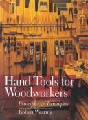 Cover of: Hand tools for woodworkers: principles & techniques
