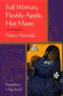 Cover of: Full woman, fleshly apple, hot moon: selected poems of Pablo Neruda