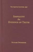 Cover of: Simplicity as evidence of truth by Richard Swinburne