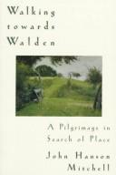 Cover of: Walking towards Walden | John Hanson Mitchell