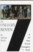 Cover of: The unlucky seven by Alistair Boyle