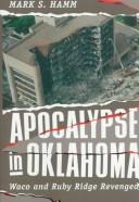 Cover of: Apocalypse in Oklahoma: Waco and Ruby Ridge revenged