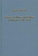 Cover of: Science, culture, and politics in Britain, 1750-1870