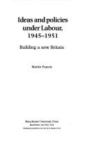 Cover of: Ideas and policies under labour, 1945-1951 by Martin Francis