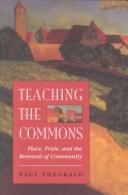 Cover of: Teaching the commons by Paul Theobald