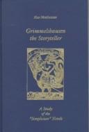 Cover of: Grimmelshausen the storyteller: a study of the "Simplician" novels