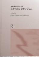 Cover of: Processes in individual differences by edited by Colin Cooper and Ved Varma.