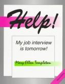 Help! My job interview is tomorrow! by Mary Ellen Templeton