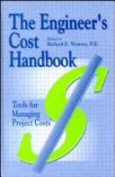 Cover of: The Engineer's cost handbook: tools for managing project costs