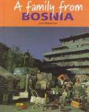 Cover of: A family from Bosnia by Julia Waterlow