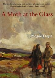 Cover of: A Moth at the Glass by Mogue Doyle, Mogue Doyle