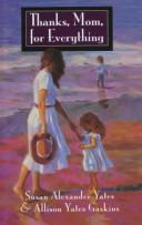 Cover of: Thanks, Mom, for everything by Susan Alexander Yates