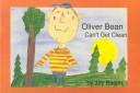 Cover of: Oliver Bean can't get clean