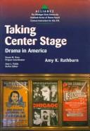 Cover of: Taking center stage: drama in America